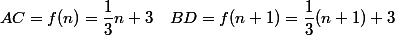  AC= f(n)=\dfrac{1}{3}n+3 \quad BD= f(n+1)= \dfrac{1}{3}(n+1)+3